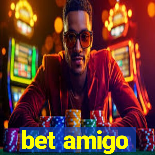 bet amigo